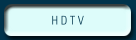 H D T V